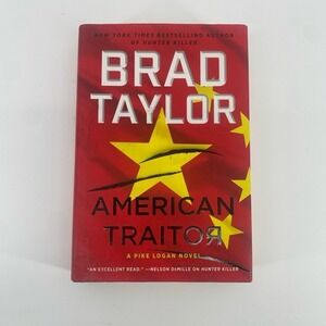 Brad Taylor American Traitor: A Pike Logan Novel Hardcover Book– January 5, 2021